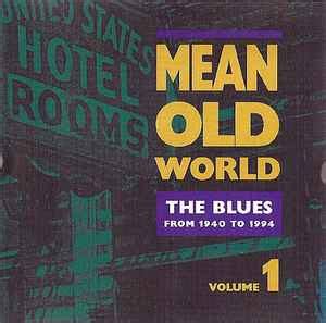 Mean Old World - En gripande bluesballad med en djupgående skildring av livets besvär